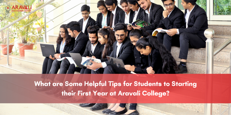 What are Some Helpful Tips for Students to Starting their First Year at Aravali College?