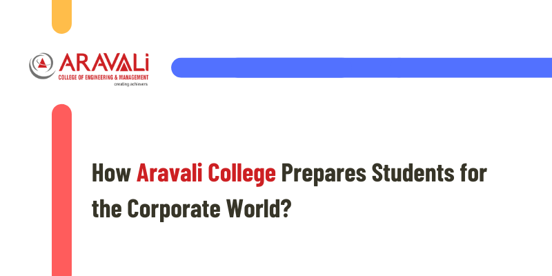 How Aravali College Prepares Students for the Corporate World