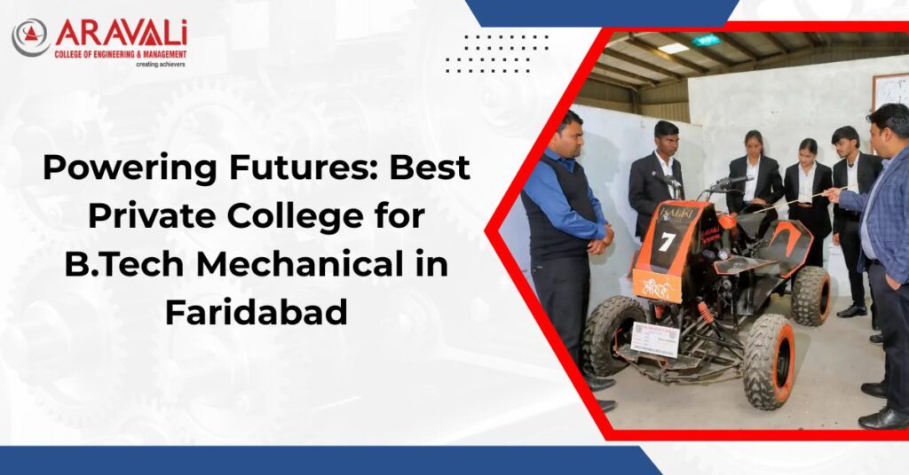 Best Private College for B.Tech Mechanical in Faridabad
